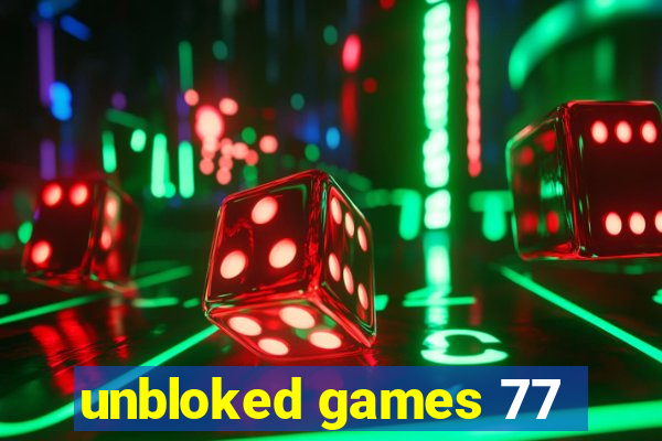 unbloked games 77